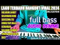 Download Lagu LAGU TERBARU VERSI DANGDUT VIRAL FULL BASS AUDIO BENING