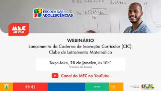 #MECAoVivo | Lançamento do Caderno de Inovação Curricular (CIC): Clube de Letramento Matemático