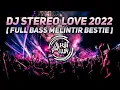 Download Lagu DJ STEREO LOVE X ON THE FLOOR BREAKBEAT REMIX FULL BASS MELINTIR 2022 [ AriiaLdy™]