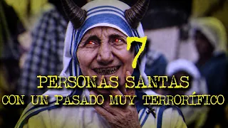 7 Personas Santas que OCULTAN UN LADO Terrorífico
