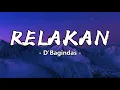 Download Lagu D'Bagindas - Relakan | Lirik