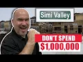 Don t spend a Million Dollars on a Home in Simi Valley CA with Steve Hise