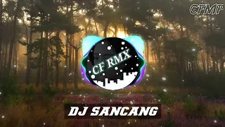 dj sancang sunda remix full bass by cf rmx