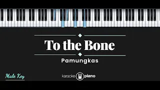 Download To The Bone - Pamungkas (KARAOKE PIANO - MALE KEY) MP3