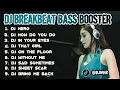 Download Lagu DJ BREAKBEAT MIXTAPE BASS BOOSTER VOLUME 80