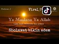 Download Lagu Viral di Tiktok ! Ya Maulana Ya Allah lirik (   Ya Rabbi Ya Nabi nidik )