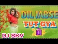 Download Lagu Dil Jabse Toot gaya | Remix | Dj SKV | Pankaj Udhas | Alka Yagnik | Salaami movie