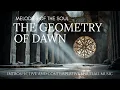 Lagu 🎵  The Geometry of Dawn (Melodies of the Soul) | Introspective and Contemplative Spiritual Music