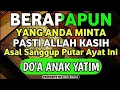 Download Lagu BERAPAPUN YANG ANDA MINTA !! PASTI ALLAH MENGABULKANNYA !! MELALUI KAROMAHNYA DO'A ANAK YATIM