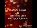 Jose perez león LIRICS. Tigres del norte