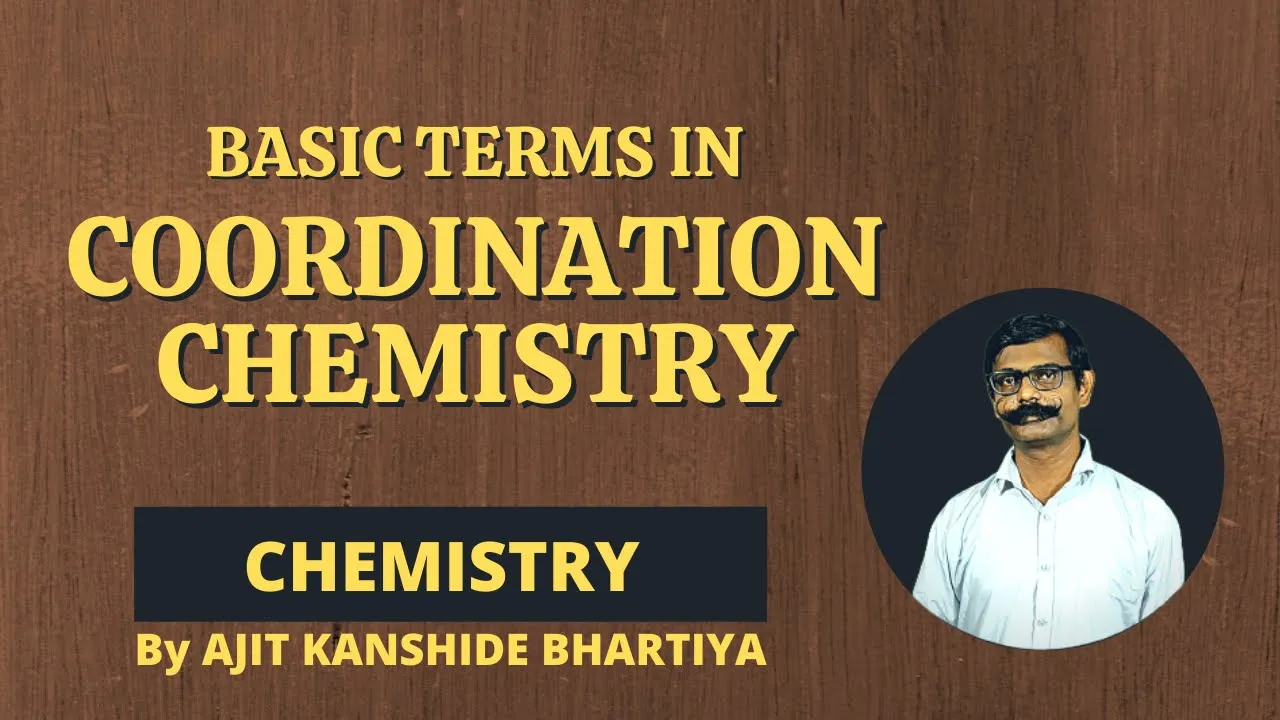 Basic terms in coordination chemistry | By AJIT KANSHIDE BHARATIYA
