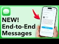 New End-To-End Encrypted Messages On iPhone