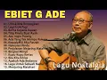 Download Lagu Ebiet G. Ade Full Album Nostalgia Terbaik Sepanjang Masa | Untuk Kita Renungkan AUDIO HQ MP3