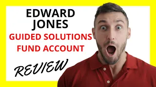 Edward Jones Guided Solutions Fund Account Review Pros and Cons