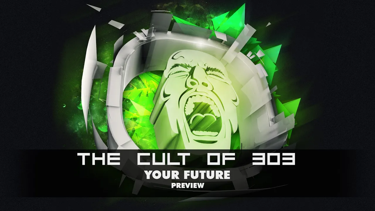 The Cult Of 303 - Your Future | OUT NOW!
