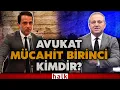 Skandal iddialarla gundeme gelen Avukat Mucahit Birinci kim O detaylari Ekrem Acikel anlatti