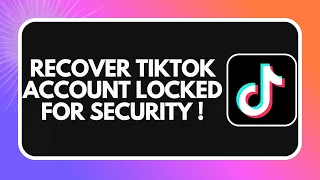 How to Recover Your TikTok Account Locked for Security 2026