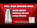 Making a senior full size Mum Skirt Mobius Braid Loop Chain