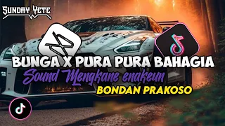 Download DJ BUNGA X PURA PURA BAHAGIA - SOUND ENAKEUN  VIRAL TIKTOK TERBARU 2023 MP3