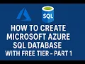 Microsoft Azure SQL Database for Free Free Tier Azure Account Setup Deploy and Configure - Part 1