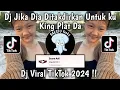 DJ JIKA DITAKDIRKAN DIA UNTUK KU PLAT DA - DJ HALU PLAT KT VIRAL TIKTOK TERBARU 2024 !!