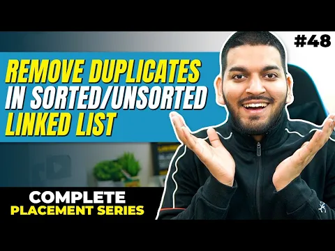 Lecture 48: Remove Duplicates from a Sorted/UnSorted Linked List - YouTube thumbnail