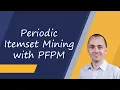 Periodic Itemset Mining with the PFPM algorithm