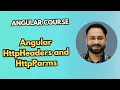 Angular HttpHeaders and HttpParams Customizing API Requests
