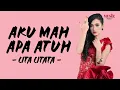 Download Lagu Aku Mah Apa Atuh - Cita Citata (Lirik Lagu)