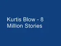 Kurtis Blow   8 Million Stories