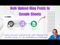 Make com s BEST Kept Secret for Bulk Uploading Blog Posts to Google Sheets