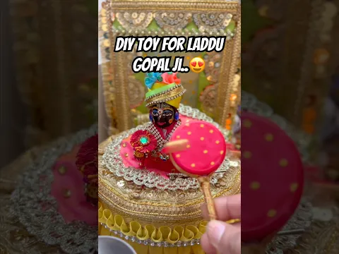 DIY Toy for Laddu Gopal..😍