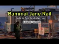 Download Lagu Bammai Jane Relaima slowed \u0026 reverb nepali song DADAI KO TUNI