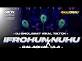 Lagu DJ SHOLAWAT - IFROHUN NUHU ATANA - TRAP SYAHDU BASS PANJANG