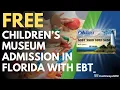 FREE Children s Museum Admission in Florida with EBT