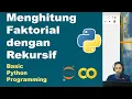 Faktorial dengen Rekursif Basic Python Pemrograman Dasar Python Part 40