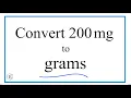 How to Convert 200 Milligrams to Grams 200mg to g