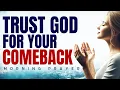 Lagu Morning Prayer: Trust God For Your Comeback and Watch What Happens