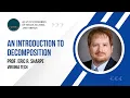 An Introduction to Decomposition Eric Sharpe