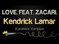 Kendrick Lamar - LOVE. FEAT. ZACARI. (Karaoke Version)