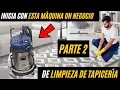 IDEAL Injection and Extraction Machine to START an Upholstery Cleaning BUSINESS Part 2