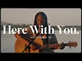 Here With You. | Worship Session 003