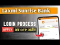 Laxmi Sunrise Bank New Login Process How to login Mobile Banking Apps
