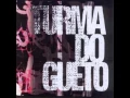 Trilha Sonora Turma do Gueto (Completo)