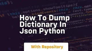 how to dump dictionary in json python