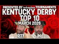 Kentucky Derby 2026 TOP 10 Updated March 2 2026 Players Podcast