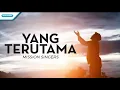 Download Lagu Yang Terutama - Mission Singers (with lyric)