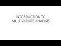 INTORDUCTION TO MULTIVARIATE ANALYSIS DEFINITON APPLICATIONS AND PROPERTIES