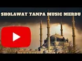 Download Lagu Sholawat tanpa music merdu || TOP sholawat 2023 || NO COPYRIGHT