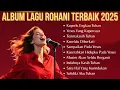 Lagu Album Lagu Rohani Terbaik 2025 | Lagu Rohani Kristen Terbaru | Kuperlu Engkau Tuhan
